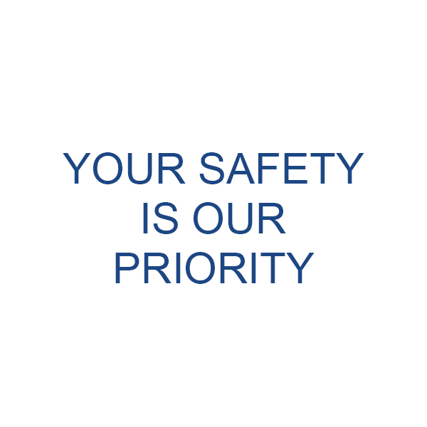 Your Safety Is Our Priority
